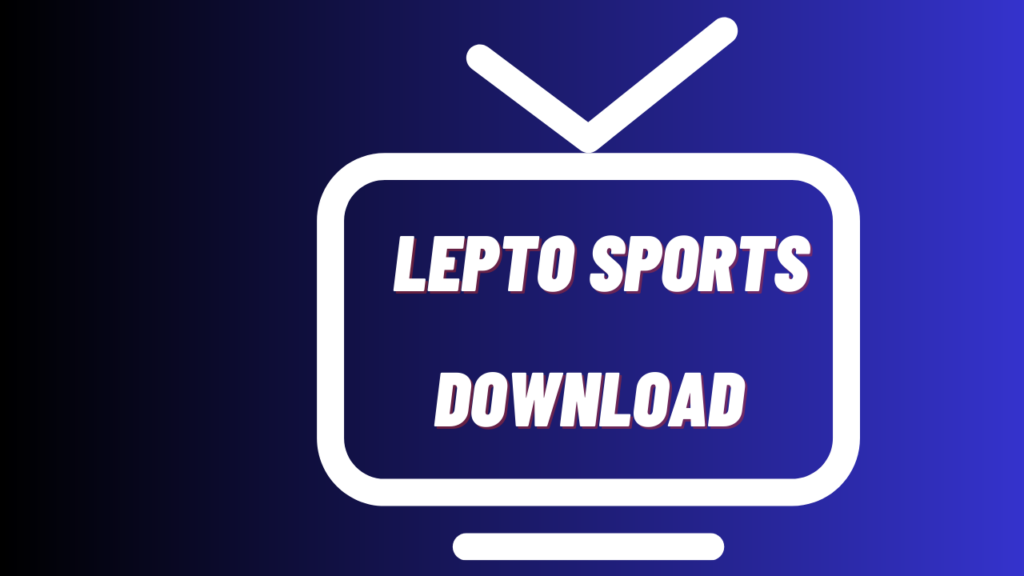 How can I download Lepto Sports?