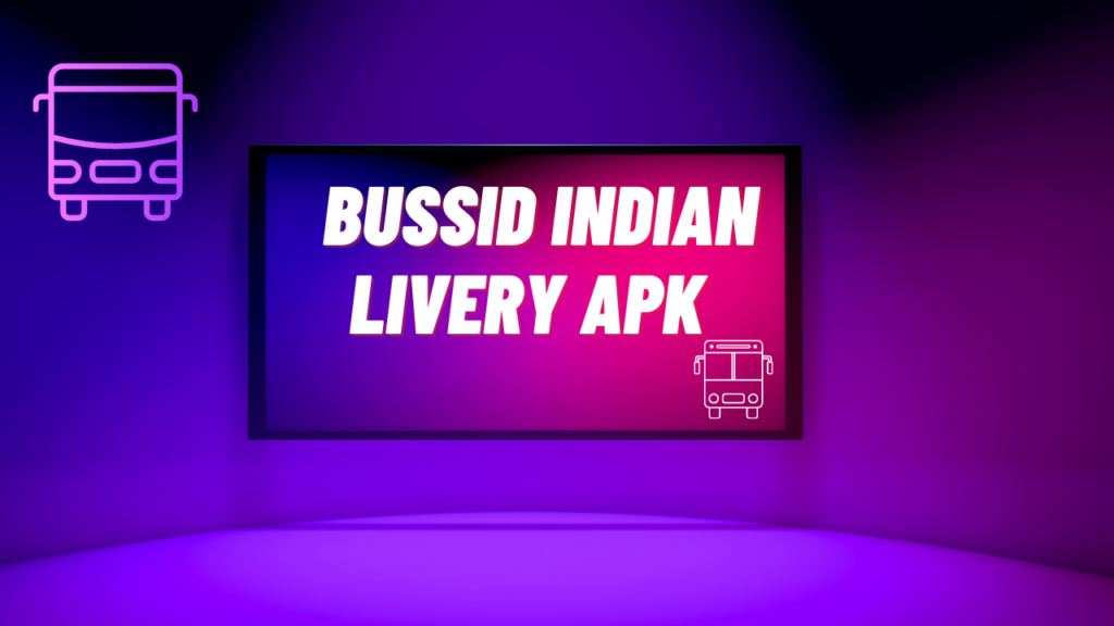 What is Bussid Indian Livery APK?