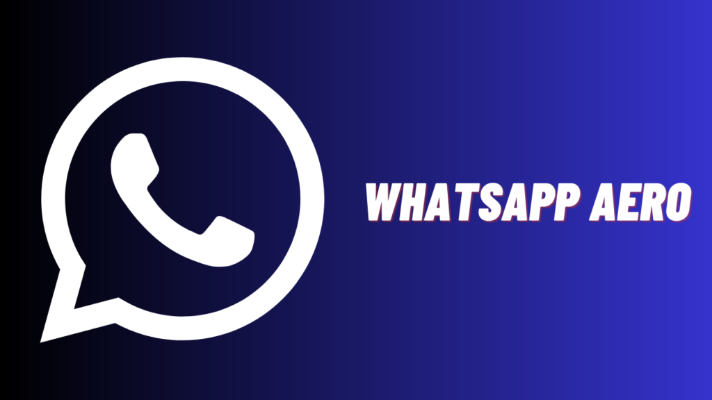What is WhatsApp Aero APK?